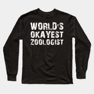 Zoologist - World's okayest zoologist Long Sleeve T-Shirt